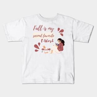 Fall Is My Second Favorite F-Word - Cozy Morning Kids T-Shirt